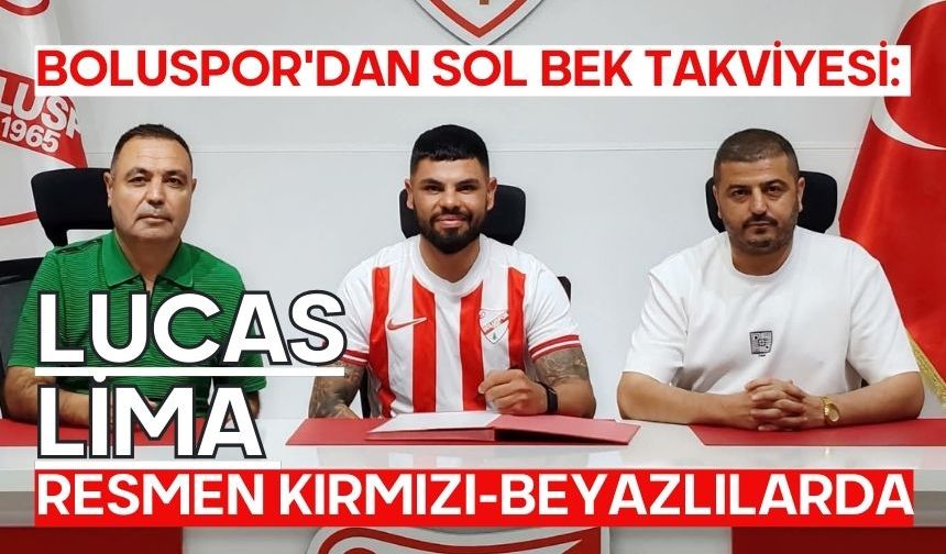 Boluspor'dan Sol Bek Takviyesi: Lucas Lima Resmen Kırmızı-Beyazlılarda