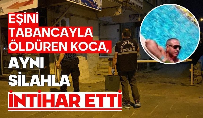 Eşini tabancayla öldüren koca, aynı silahla intihar etti