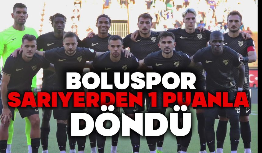 Boluspor, Sarıyer’den 1 Puanla Döndü