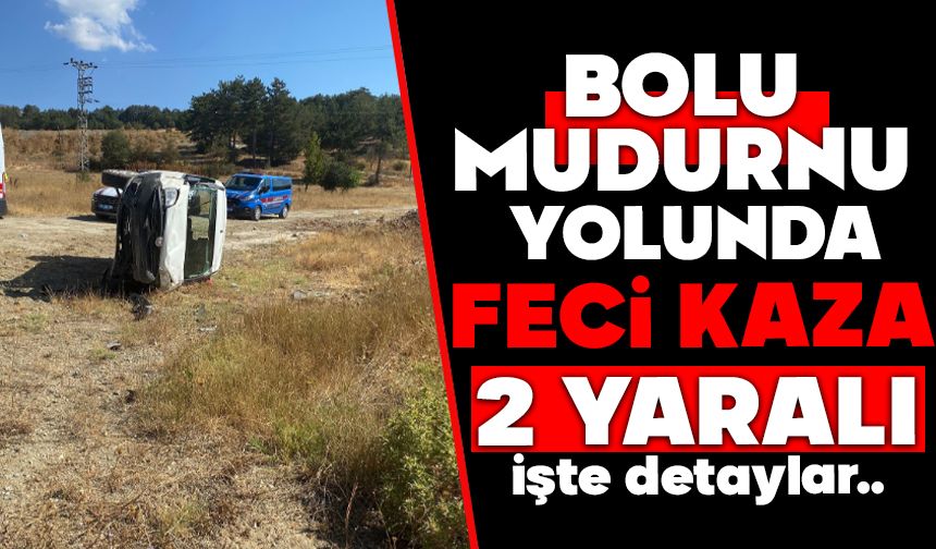 Bolu-Mudurnu yolunda virajı alamayan araç yan yattı: 2 yaralı