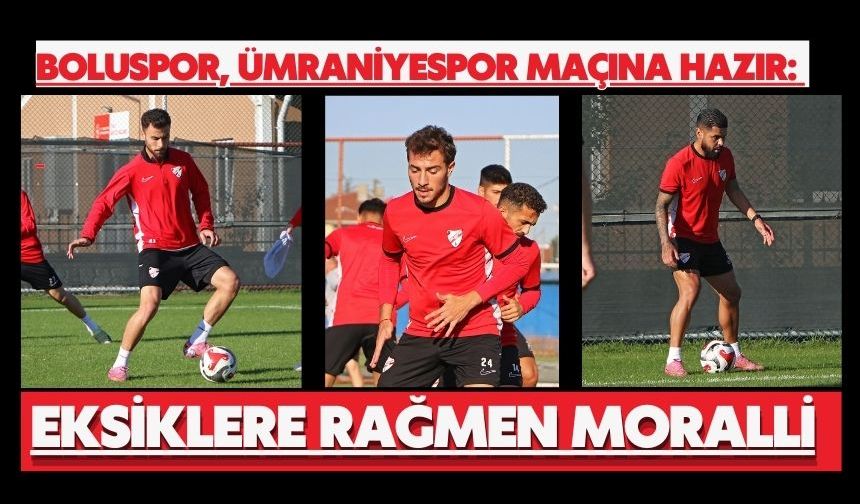 Boluspor, Ümraniyespor Maçına Hazır: Eksiklere Rağmen Moralli