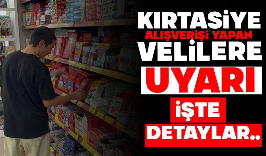 Kırtasiye Alışverişi Yapan Velilere Uyarı