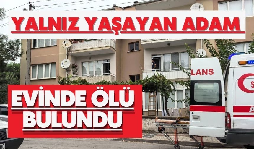 Yalnız yaşayan adam evinde ölü bulundu