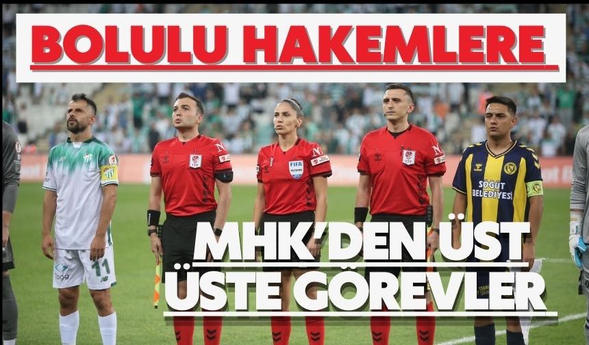 Bolulu Hakemlere MHK’den Üst Üste Görevler