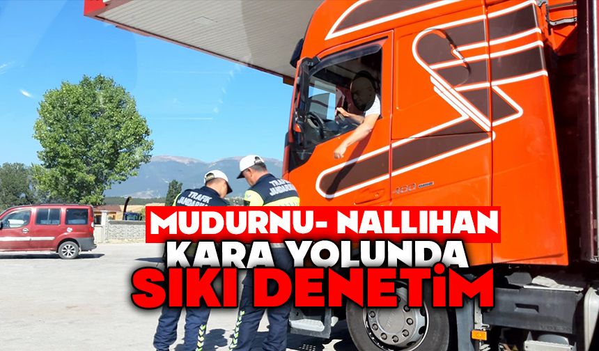 Mudurnu-Nallıhan kara yolunda sıkı denetim