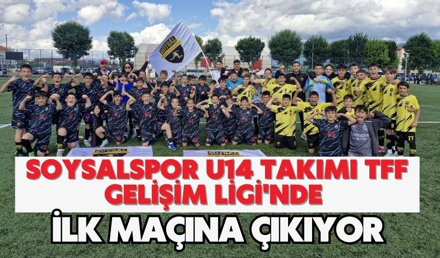 Soysalspor U14 Takımı TFF Gelişim Ligi'nde İlk Maçına Çıkıyor