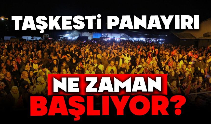 TAŞKESTİ PANAYIRI NE ZAMAN BAŞLIYOR?