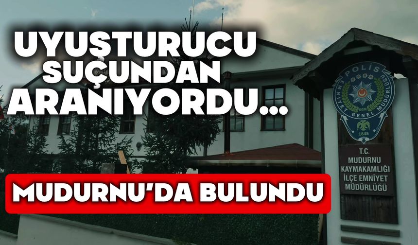 Uyuşturucu Suçundan Aranan Şahıs Mudurnu’da Yakalandı