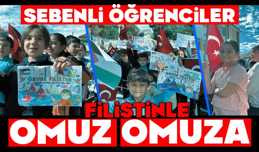 SEBENLİ ÖĞRENCİLER, FİLİSTİNLE OMUZ OMUZA