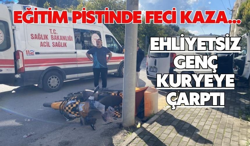 Eğitim pistinde feci kaza...Ehliyetsiz genç kuryeye çarptı
