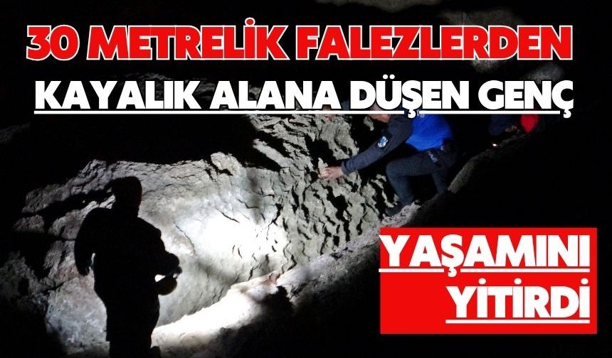30 metrelik falezlerden kayalık alana düşen genç yaşamını yitirdi