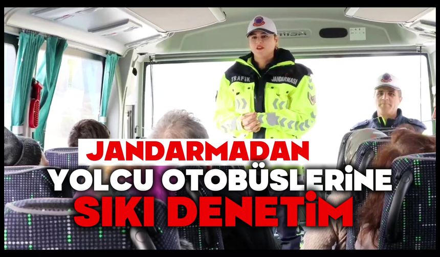 Jandarmadan yolcu otobüslerine sivil denetim