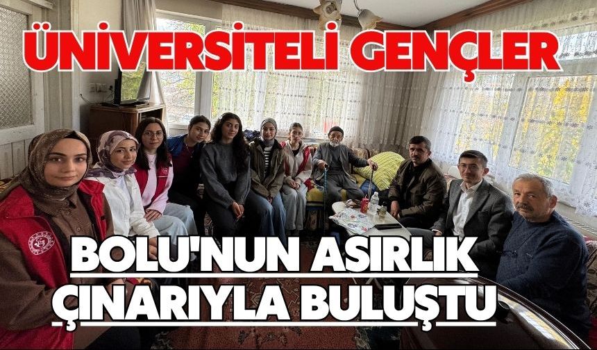 Üniversiteli gençler Bolu'nun asırlık çınarıyla buluştu