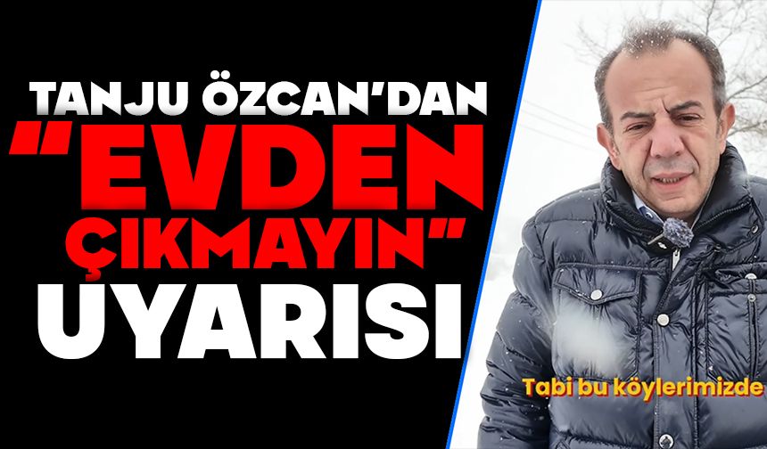 Başkan Özcan’dan “Evden Çıkmayın” Uyarısı