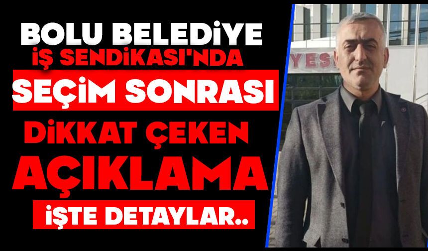 Bolu Belediye-İş Sendikası'nda Seçim Sonrası Dikkat Çeken Açıklama