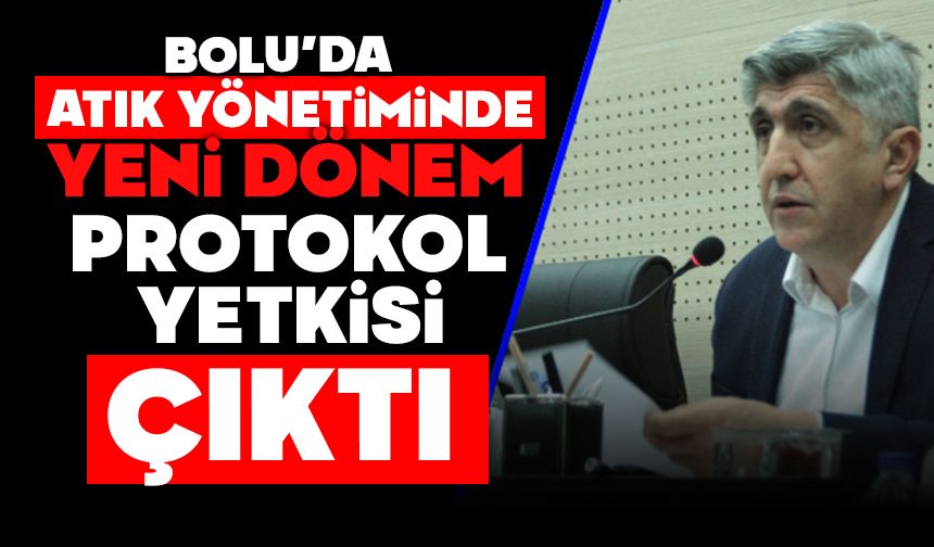 BOLU’DA ATIK YÖNETİMİNDE YENİ DÖNEM:  PROTOKOL YETKİSİ ÇIKTI