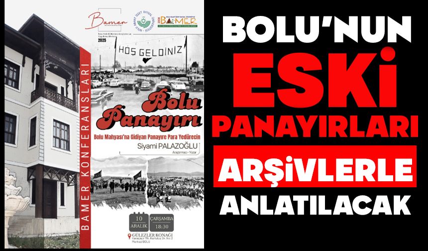 BOLU’NUN ESKİ PANAYIRLARI ARŞİVLERLE ANLATILACAK