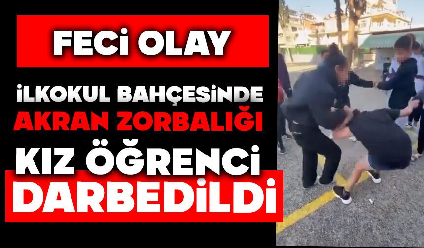 İlkokul bahçesinde akran zorbalığı: Kız öğrenci darbedildi