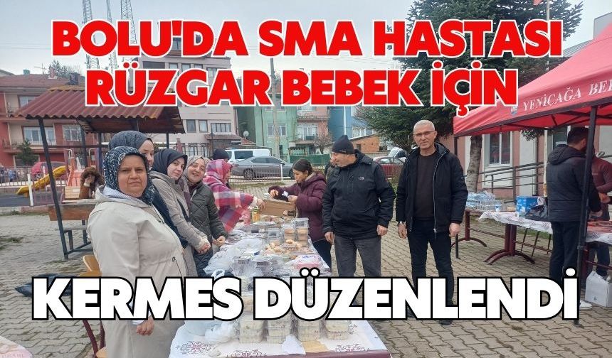 Bolu'da SMA hastası Rüzgar bebek için kermes düzenlendi