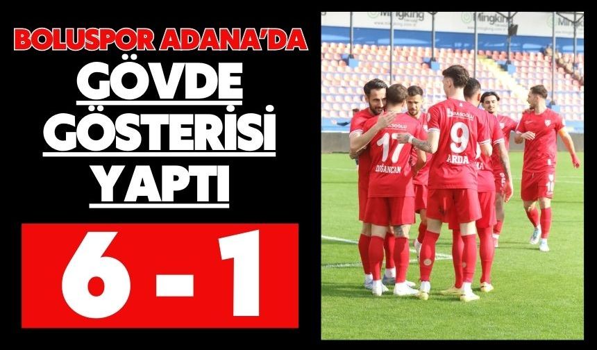 Boluspor Adana’da Gövde Gösterisi Yaptı: 6-1