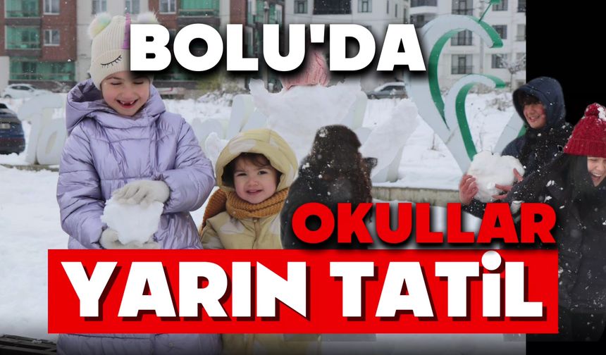 Bolu’da yarın okullar tatil