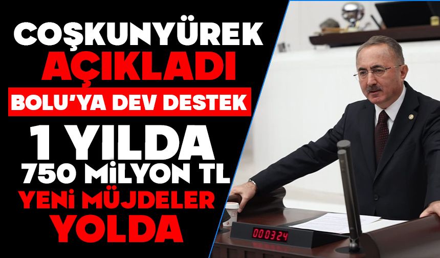Bolu’ya dev destek: 1 yılda 750 milyon TL, yeni müjdeler yolda