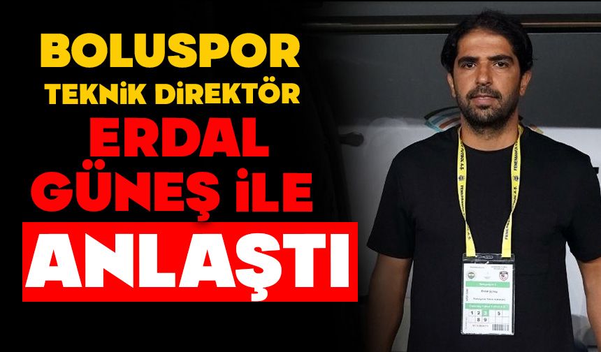 Boluspor Teknik Direktör Erdal Güneş ile anlaştı