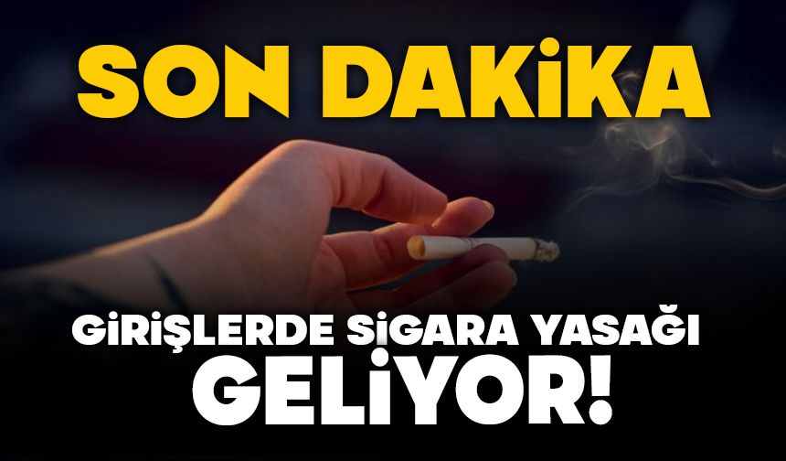 Girişlerde Sigara Yasağı Geliyor