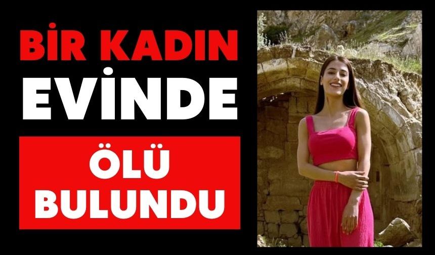 Bir kadın evinde ölü bulundu