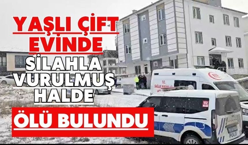Yaşlı çift evinde silahla vurulmuş halde ölü bulundu