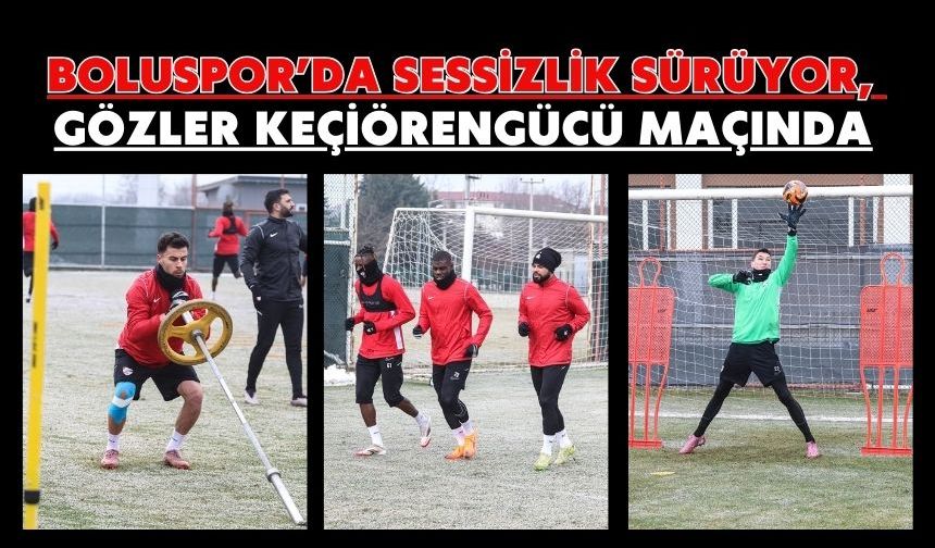 Boluspor’da Sessizlik Sürüyor, Gözler Keçiörengücü Maçında