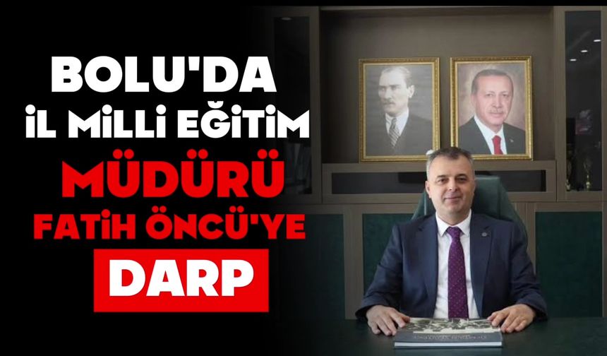 Bolu'da İl Milli Eğitim Müdürü'ne Darp