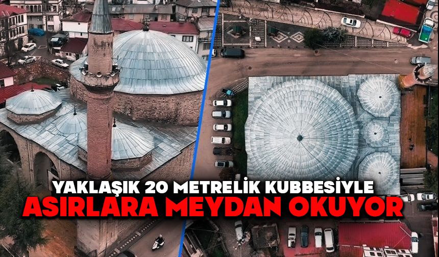 Yaklaşık 20 metrelik kubbesiyle asırlara meydan okuyor