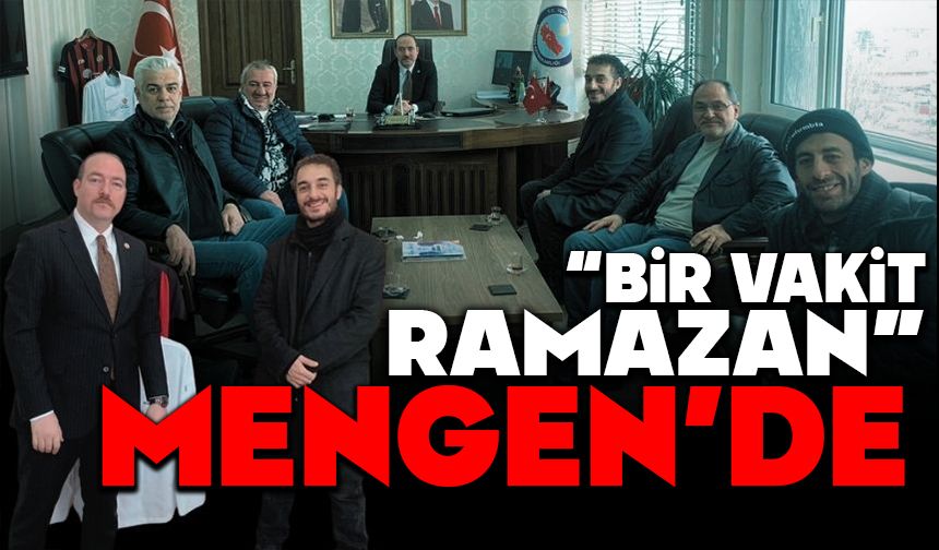 “BİR VAKİT RAMAZAN” KAMERALARI BU KEZ MENGEN’DE