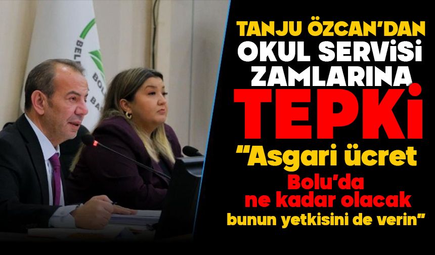 Tanju Özcan’dan okul servisi zamlarına tepki