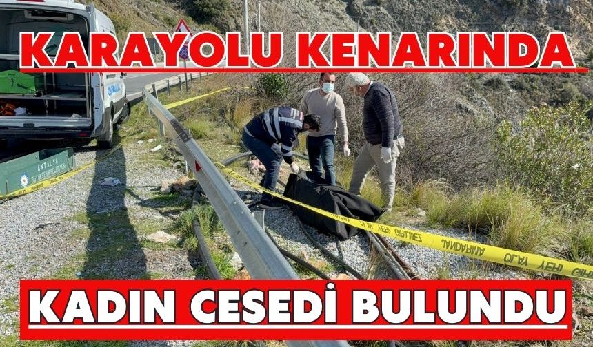Karayolu kenarında kadın cesedi bulundu