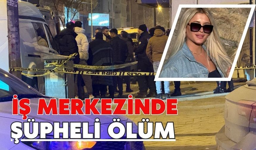 İş merkezinde şüpheli ölüm