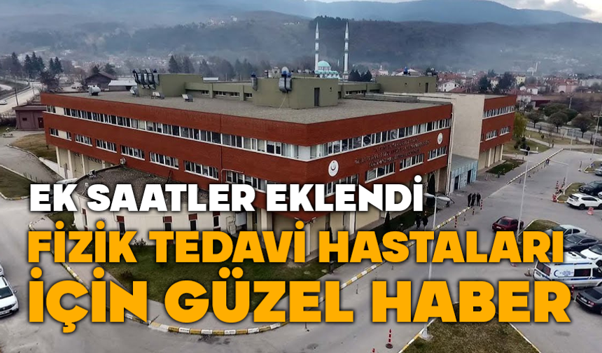 Bolu Fizik Tedavi Hastanesi'nden müjde