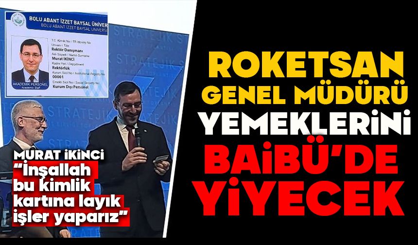 Roketsan Genel Müdürü yemeklerini üniversite de yiyecek