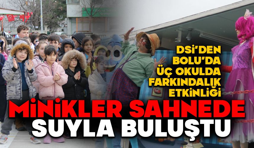 MİNİKLER SAHNEDE SUYLA BULUŞTU