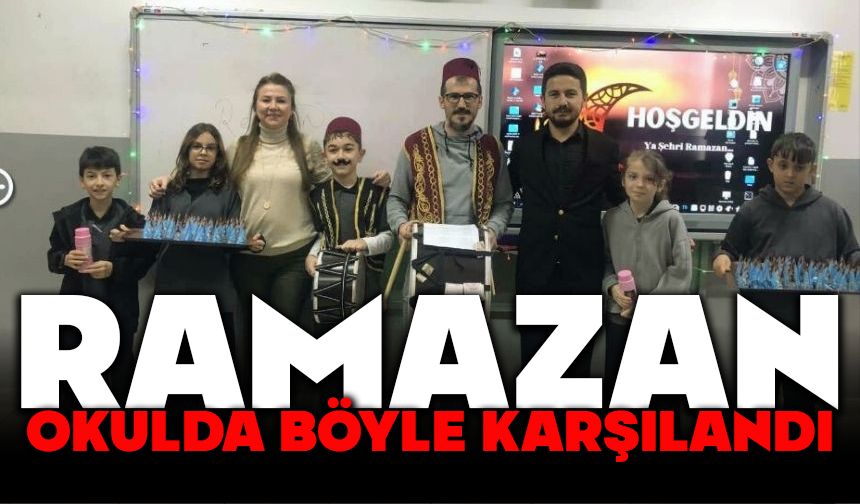 RAMAZAN OKULDA BÖYLE KARŞILANDI