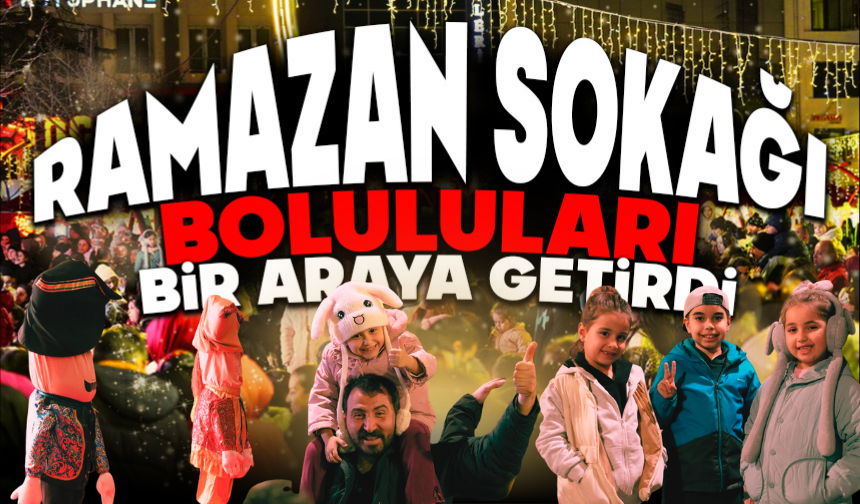Ramazan Sokağı Boluluları Bir Araya Getirdi