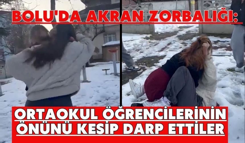 Bolu'da akran zorbalığı: Ortaokul öğrencilerinin önünü kesip darp ettiler