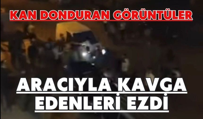 Kan donduran görüntüler: Aracıyla kavga edenleri ezdi