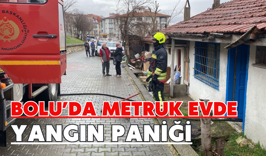 Bolu’da metruk evde yangın paniği