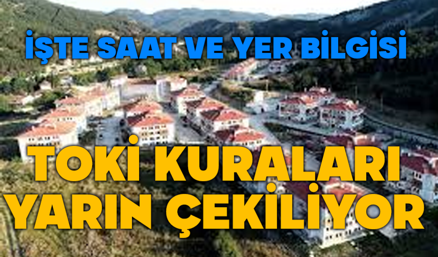 Bolu’da TOKİ Kuraları Yarın Çekilecek