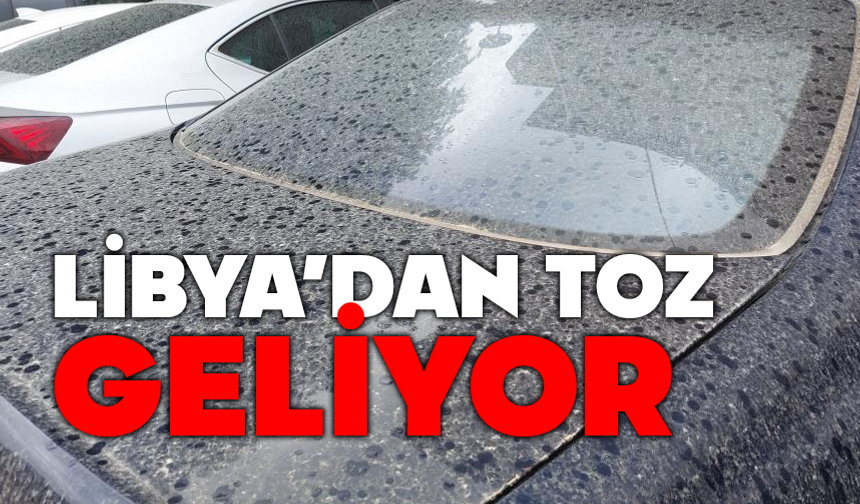 Araçlara dikkat, toz geliyor