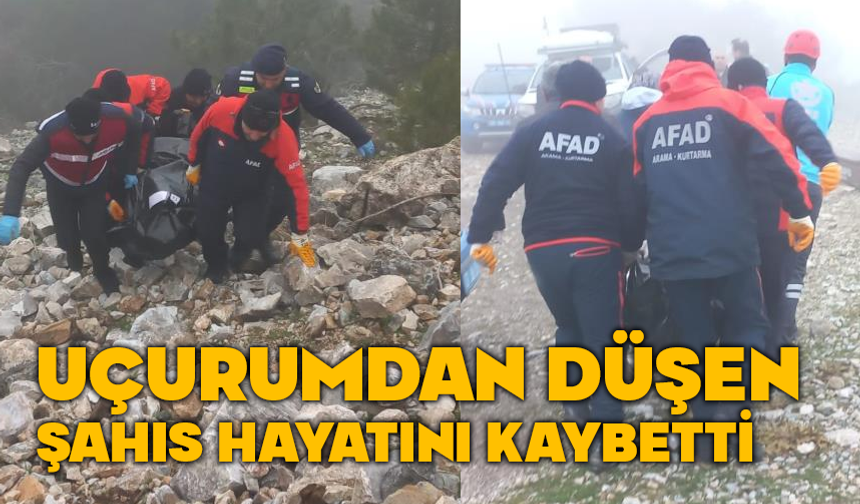 Uçurumdan düşen şahıs hayatını kaybetti
