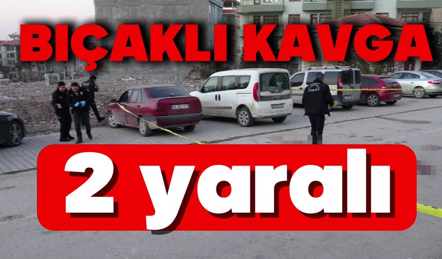 Bıçaklı kavga: 2 yaralı
