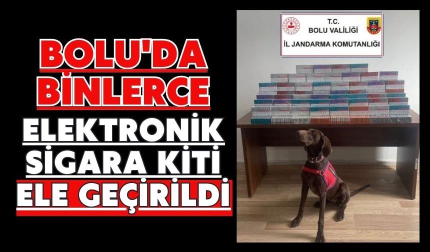 Bolu'da binlerce elektronik sigara kiti ele geçirildi